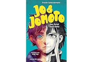 Jo & Jomoto – Das Portal nach Kinko: Start der actionreichen Abenteuerreihe mit Manga-Illustrationen für Kinder ab 10 Jahren (Die Jo & Jomoto-Serie, Band 1)