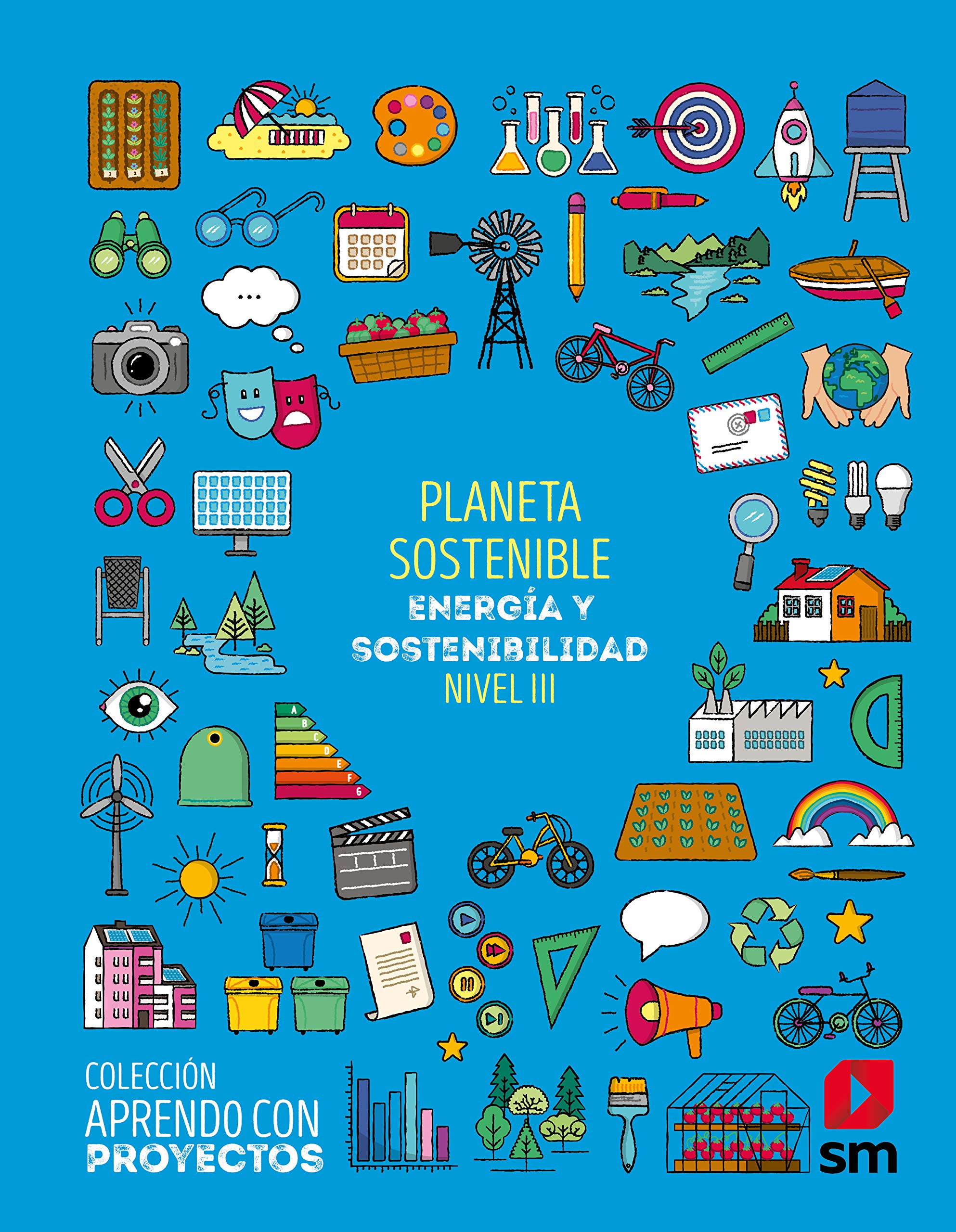 Planeta sostenible. Nivel III. Primaria. Aprendo con proyectos