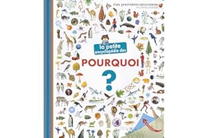 La petite encyclopédie des pourquoi ?