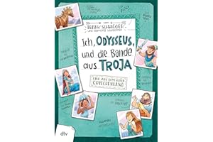 Ich, Odysseus, und die Bande aus Troja – Live aus dem alten Griechenland: Geschichte witzig und originell erzählt ab 10 (Geschichte(n) im Freundschaftsbuch-Serie, Band 6)