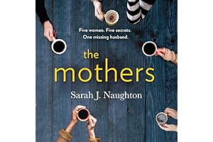 The Mothers: Five women. Five secrets. One missing husband.