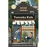 Torunka Kafe - 50&rsquo;den Fazla Dile &Ccedil;evrilen Morisaki Kitabevi G&uuml;nl&uuml;kleri&rsquo;nin Yazarından