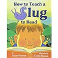 How to Teach a Slug to Read