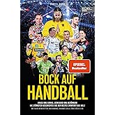 BOCK AUF HANDBALL. Krass und kurios, bewegend und berührend: Die stärksten Geschichten aus der besten Sportart der Welt. Mit 