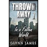Thrown Away - Book One - "In a Fallen World" (English Edition)