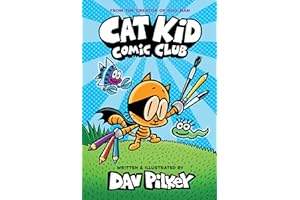 GRAPHIX Cat Kid Comic Club: A Graphic Novel (Cat Kid Comic Club #1): From the Creator of Dog Man