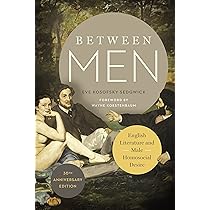 Between Men: English Literature and Male Homosocial Desire