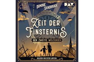 Zeit der Finsternis - Der Zweite Weltkrieg: Weltgeschichte(n) 1