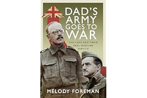 Dad’s Army Goes to War: The Cast and their Real Wartime Service