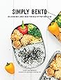Simply Bento: A Complete Course in Preparing Beautiful Box Lunch Ideas for Healthy Portable Portions: Delicious Box Lunch Ideas for Healthy Portions to Go