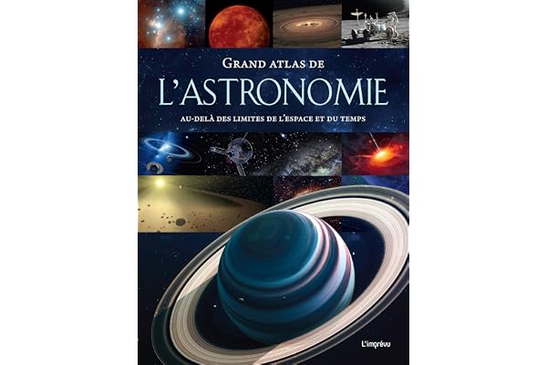 Grand atlas de l'astronomie - Au-delà des limites de l'espace et du temps