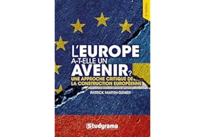 L'Europe a-t-elle un avenir?: Une approche critique de la construction européenne