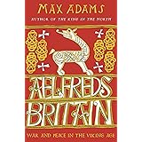 Aelfred's Britain: War and Peace in the Viking Age
