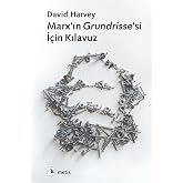 Marx&rsquo;ın Grundrisse&rsquo;si İ&ccedil;in Kılavuz