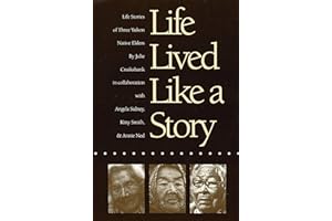 Life Lived Like a Story: Life Stories of Three Yukon Native Elders (American Indian Lives)