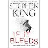 If It Bleeds: a stand-alone sequel to the No. 1 bestseller The Outsider, plus three irresistible novellas