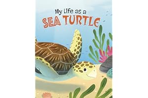 My Life as a Sea Turtle (My Life Cycle)