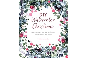 DIY Watercolor Christmas: Easy Painting Ideas and Techniques for Cards, Gifts and Decor: 3