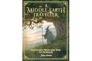 A Middle-earth Traveller: Sketches from Bag End to Mordor