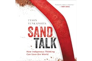 Sand Talk: How Indigenous Thinking Can Save the World