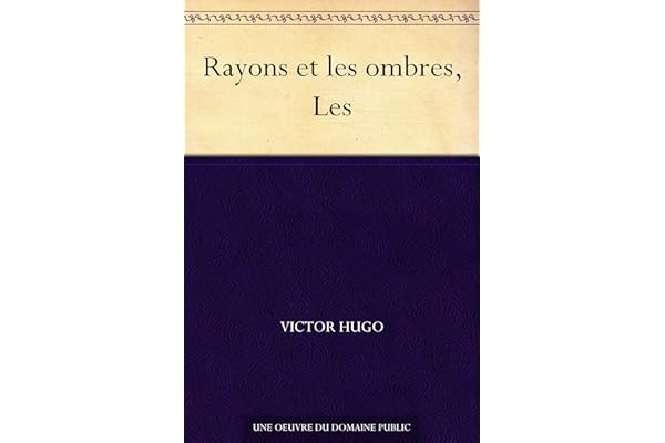 Rayons et les ombres, Les