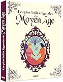 Contes integrales - Mes plus belles legendes du Moyen-Âge