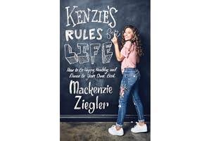 Kenzie's Rules for Life: How to Be Happy, Healthy, and Dance to Your Own Beat