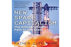 New Space Capitalism: The Entrepreneurial Path to the Stars