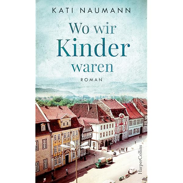 Wo Wir Kinder Waren Ebook Naumann Kati Amazon De Kindle Shop