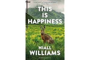 This Is Happiness: By the author of Four Letters of Love, now a major film starring Helena Bonham Carter and Pierce Brosnan