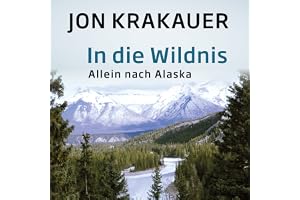 In die Wildnis: Allein nach Alaska