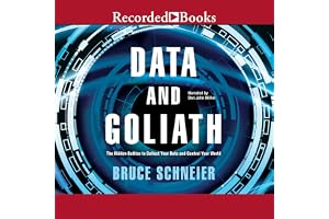 Data and Goliath: The Hidden Battles to Collect Your Data and Control Your World