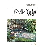 Comment l'amour empoisonne les femmes