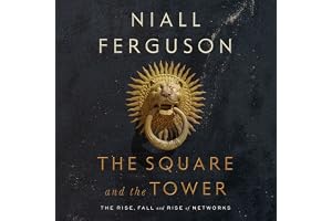 The Square and the Tower: Networks and Power, from the Freemasons to Facebook