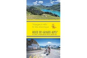 Route des Grandes Alpes® Voyages à vélo et vélo électrique: Du Léman à la Méditerranée par les grands cols