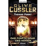 Das fünfte Grab des Königs: Ein Fargo-Roman (Die Fargo-Abenteuer, Band 4)