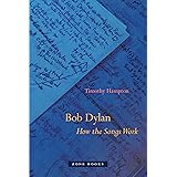 Bob Dylan – How the Songs Work