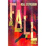 Fall or, Dodge in Hell: From the New York Times bestselling sci fi author of books like Seveneves, his latest masterpiece