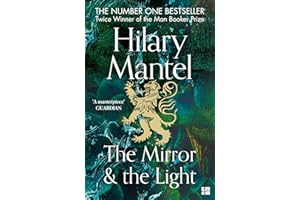 The Mirror and the Light: The conclusion to the Booker Prize-winning and bestselling Wolf Hall trilogy, soon to be a major TV series: 3