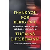 Thank You for Being Late: An Optimist's Guide to Thriving in the Age of Accelerations