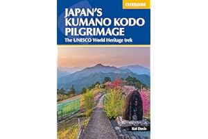 Japan's Kumano Kodo Pilgrimage: The UNESCO World Heritage trek [Idioma Inglés]