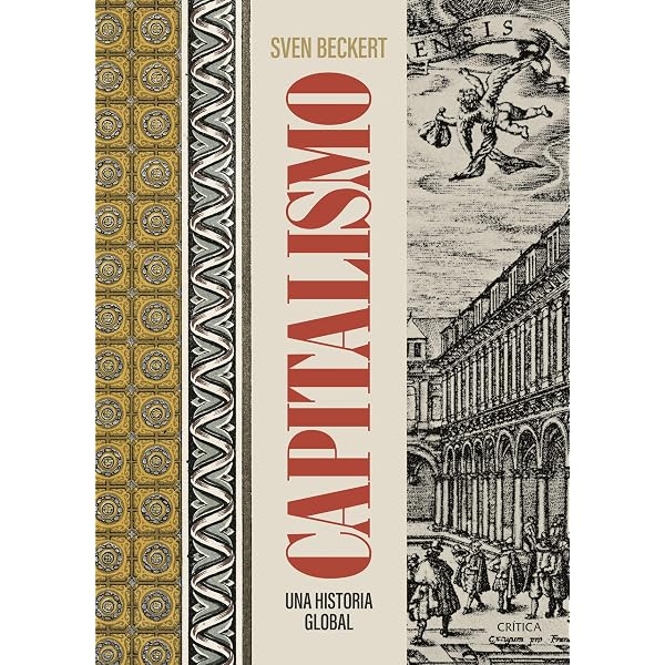 Capitalism: A Global History : Beckert, Sven: Amazon.es: Libros