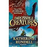 Impossible Creatures: INSTANT SUNDAY TIMES BESTSELLER