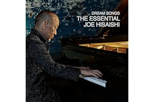 Dream Songs: The Essential Joe Hisaishi