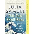 This Too Shall Pass: Stories of Change, Crisis and Hopeful Beginnings