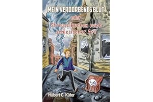 Mein verdorbenes Blut oder Streuselkuchen nach schlesischer Art: Eine autobiografische Geschichte vom Überleben und vom Abenteuer. Ein jüdischer Teenager aus Breslau kämpft um seine Zukunft.