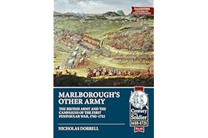 Marlborough’s Other Army: The British Army and the Campaigns of the First Peninsula War, 1702–1712: 43 (Century of the Soldier)