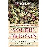 A Curious Absence of Chickens: A Journal of Life, Food and Recipes from Puglia