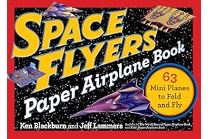 Space Flyers Paper Airplane Book: 63 Mini Planes to Fold and Fly (Paper Airplanes)