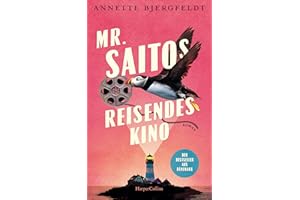 Mr. Saitos reisendes Kino: Roman | Bestseller aus Dänemark | »Das wundervollste Buch seit Mariana Leky« | Für Fans von John Irving und Isabel Allende ... langer Zeit gelesen habe« Jussi Adler Olsen